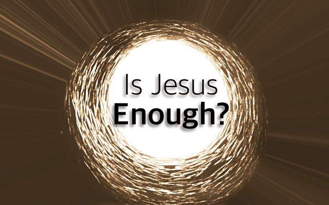 Is Jesus Enough? Image